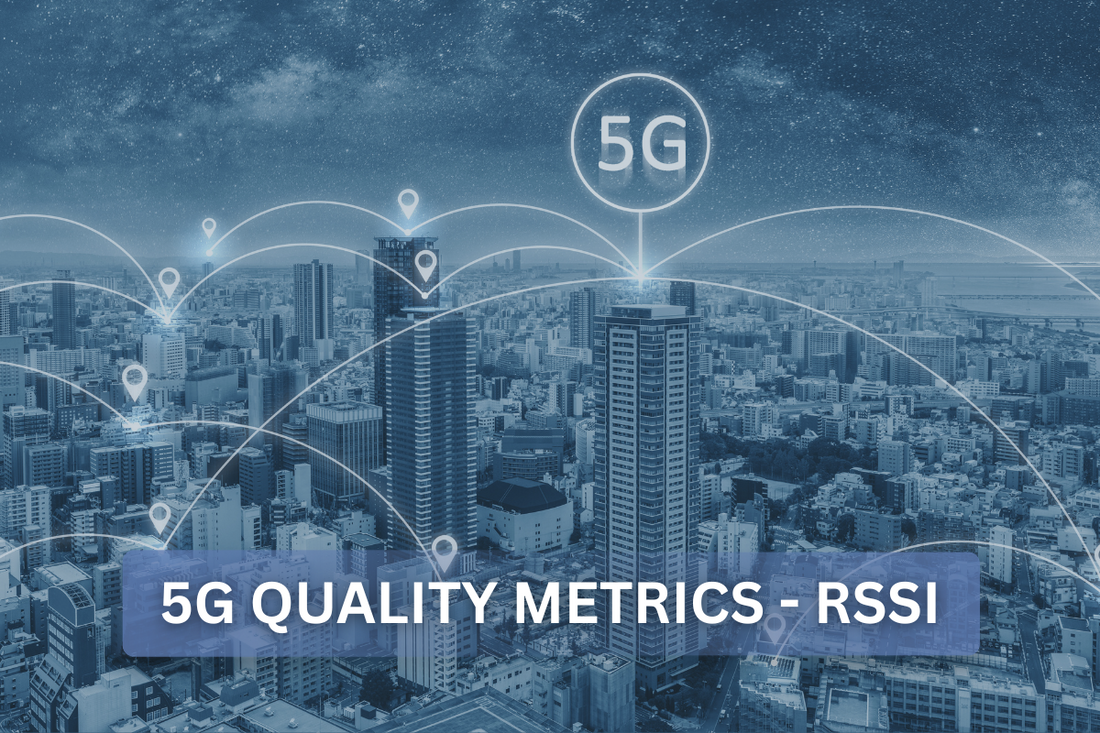 5G Quality Metrics - RSSI (Part 1/4)